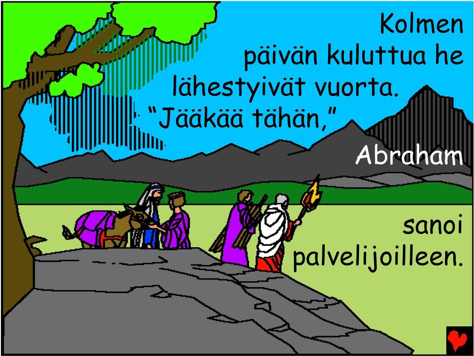 Jääkää tähän, Abraham
