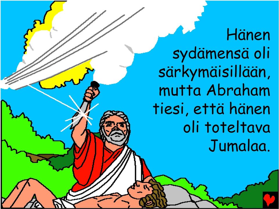 Abraham tiesi, että