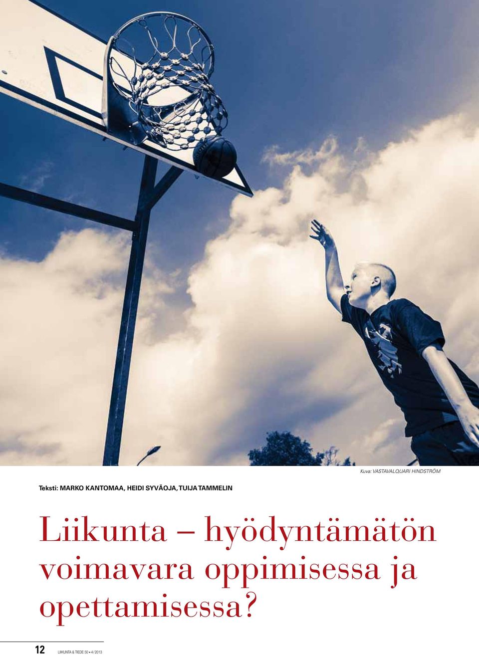Liikunta hyödyntämätön voimavara oppimisessa