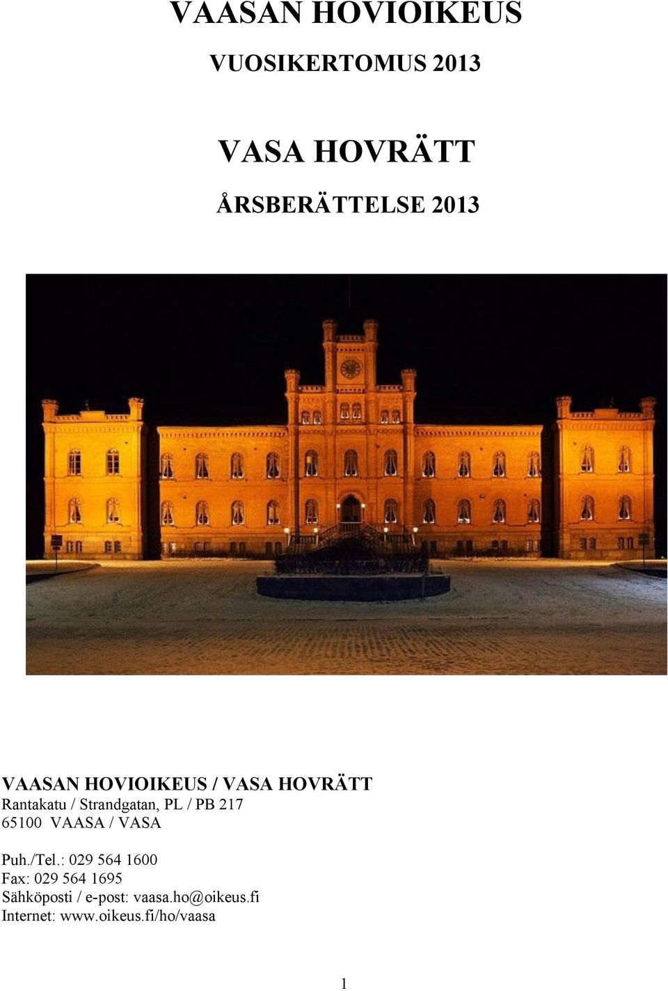 217 65100 VAASA / VASA Puh./Tel.