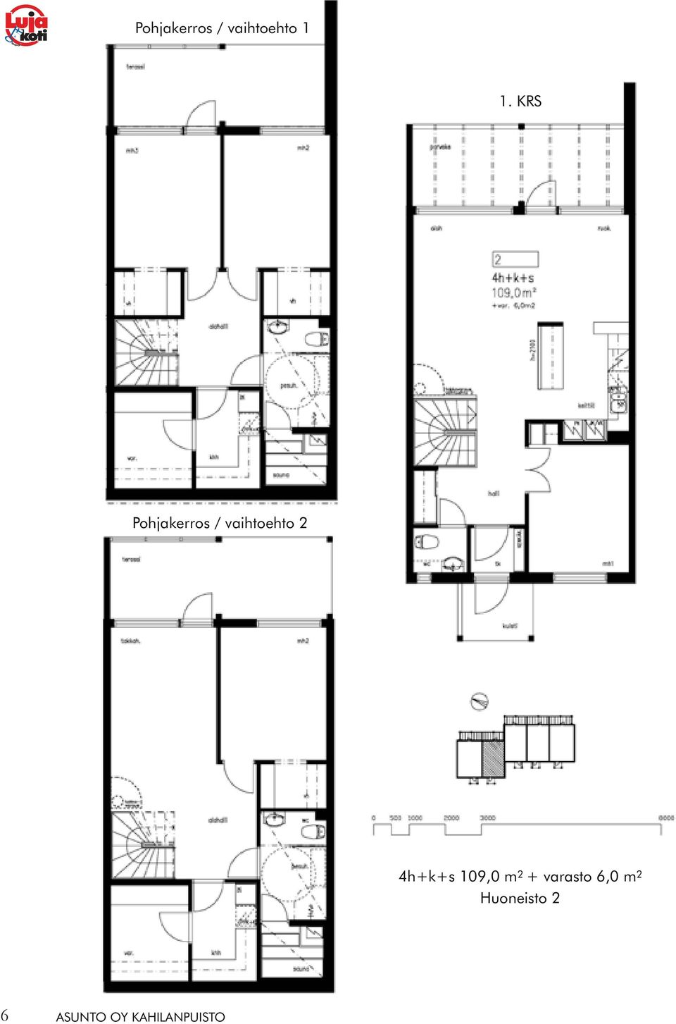 4h+k+s 109,0 m 2 + varasto 6,0 m