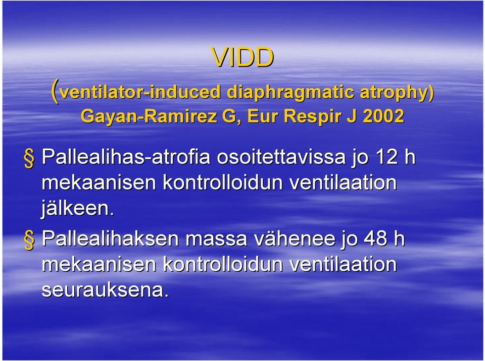 h mekaanisen kontrolloidun ventilaation jälkeen.