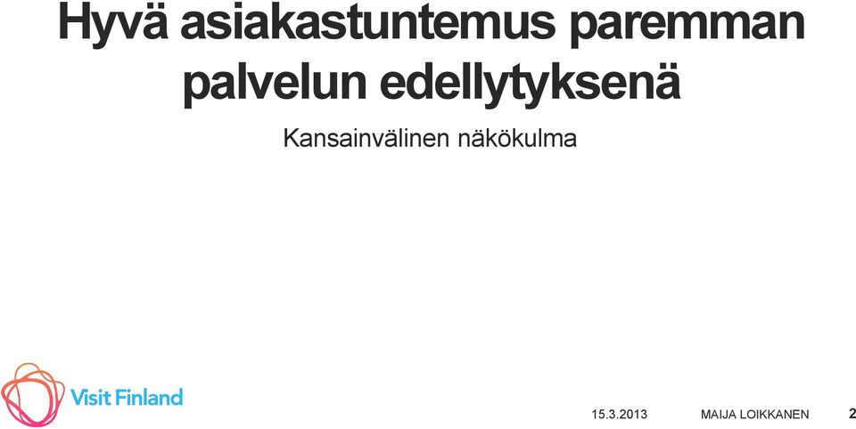 edellytyksenä