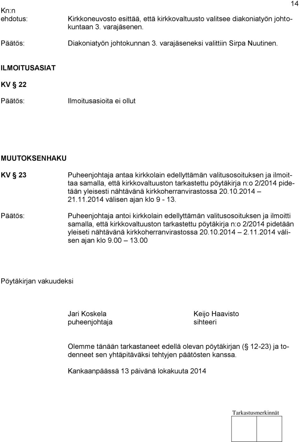 n:o 2/2014 pidetään yleisesti nähtävänä kirkkoherranvirastossa 20.10.2014 21.11.2014 välisen ajan klo 9-13.