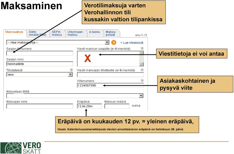 viite Eräpäivä on kuukauden 12 pv. = yleinen eräpäivä, Huom.