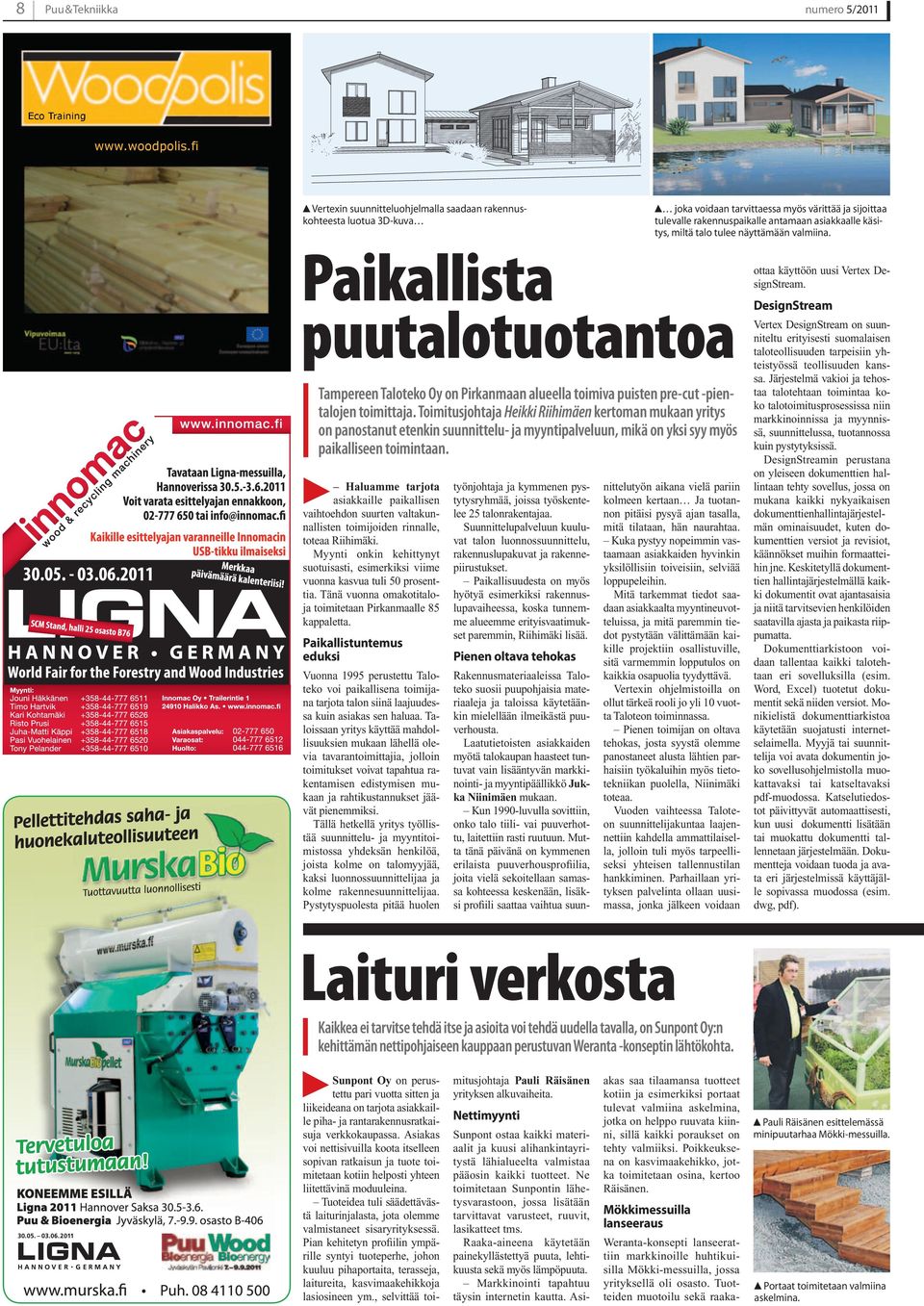 tulee näyttämään valmiina. Paikallista puutalotuotantoa Tampereen Taloteko Oy on Pirkanmaan alueella toimiva puisten pre-cut -pientalojen toimittaja.