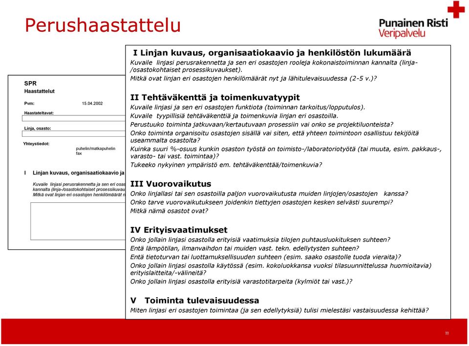 Mitkä ovat linjan eri osastojen henkilömäärät nyt ja lähitulevaisuudessa (2-5 v.)?