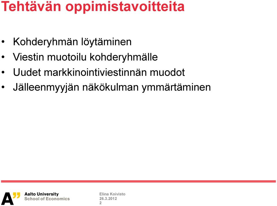 kohderyhmälle Uudet