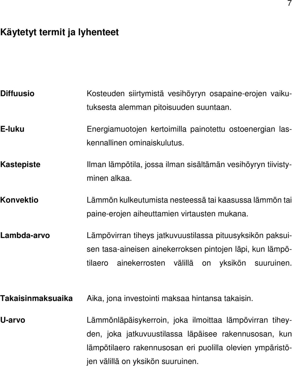 Lämmön kulkeutumista nesteessä tai kaasussa lämmön tai paine-erojen aiheuttamien virtausten mukana.