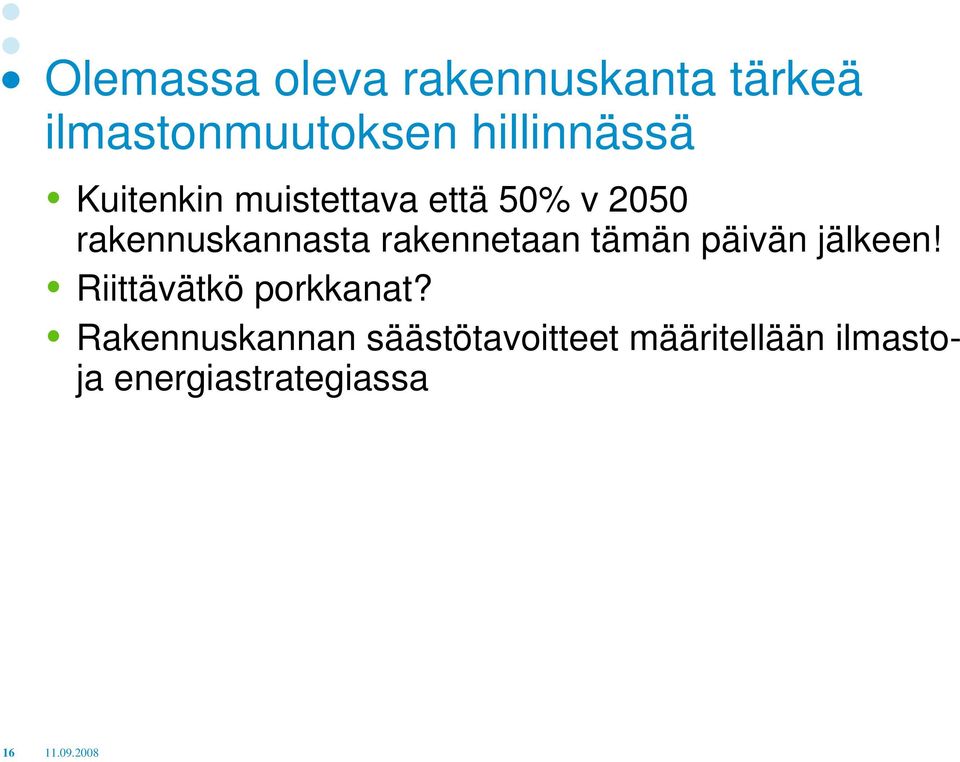 rakennuskannasta rakennetaan tämän päivän jälkeen!