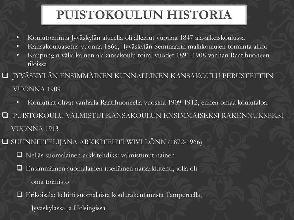 1909-1912, ennen omaa koulutaloa.