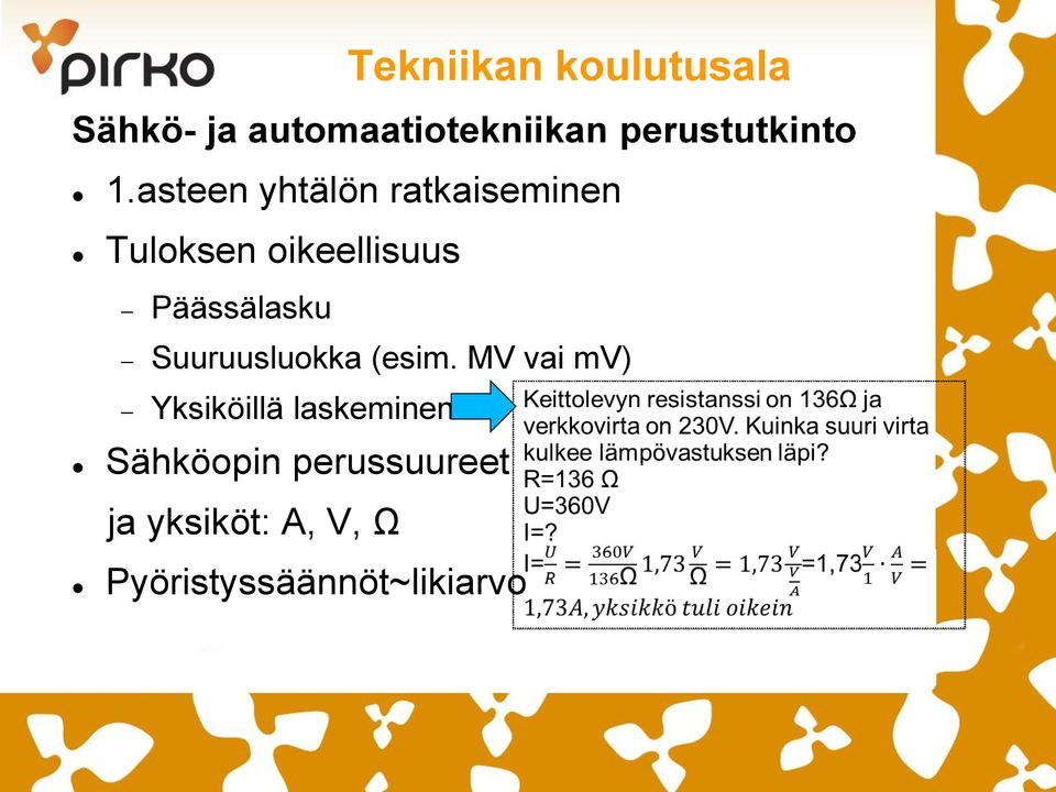 asteen yhtälön ratkaiseminen Tuloksen oikeellisuus Päässälasku