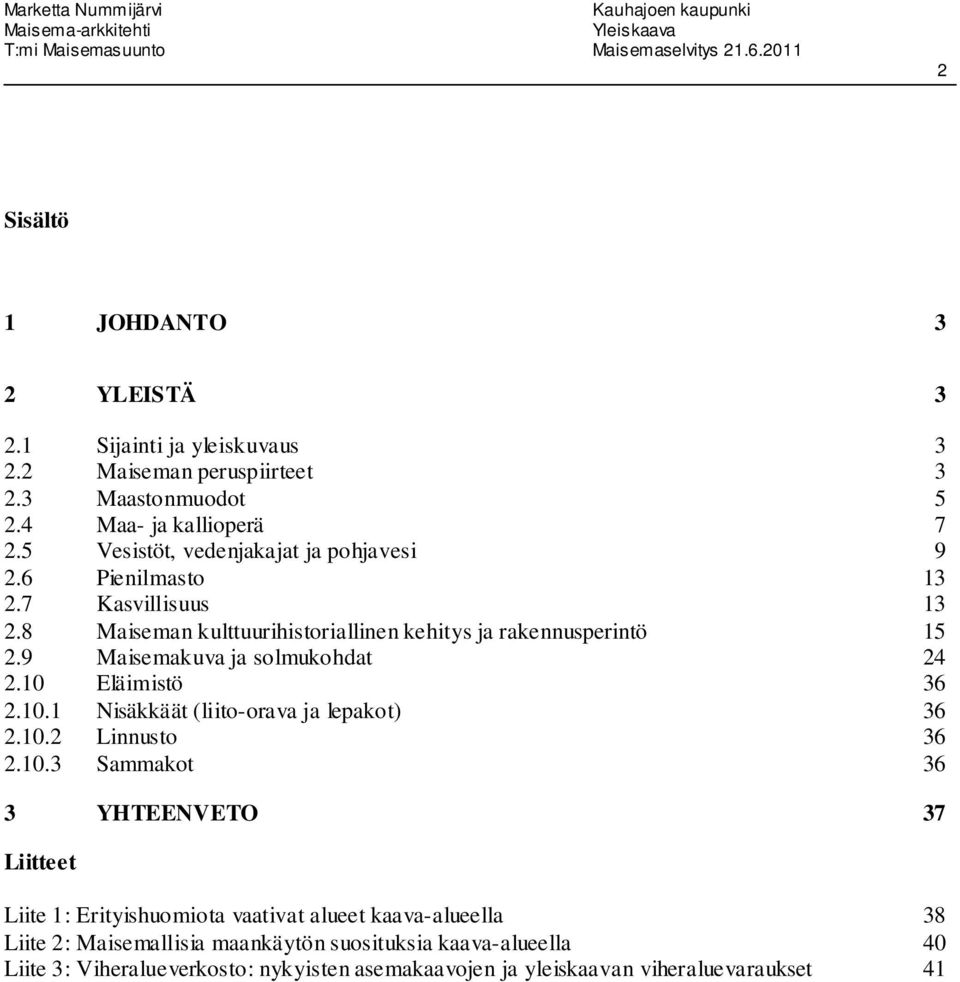 9 Maisemakuva ja solmukohdat 24 2.10 