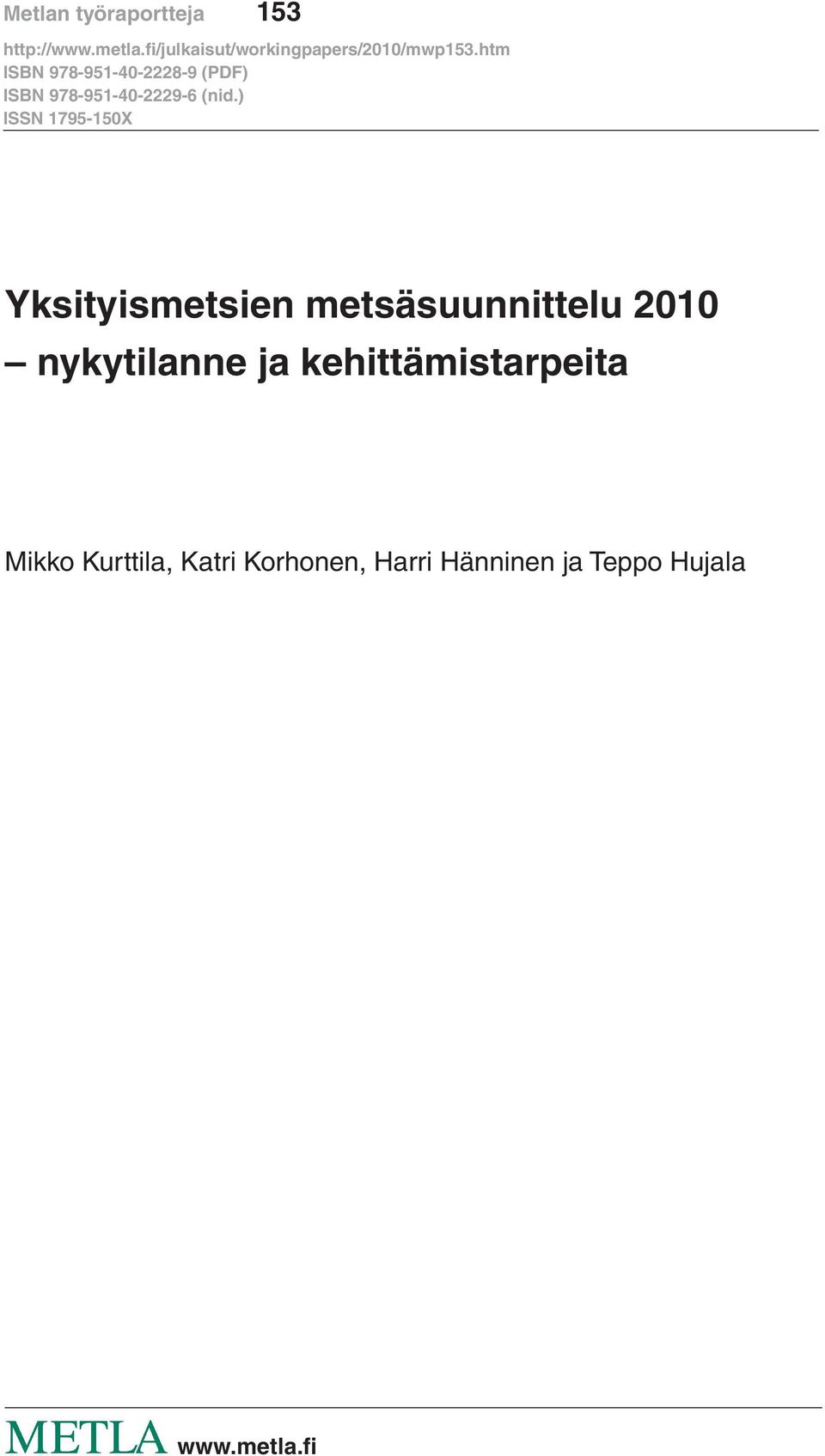 2010 nykytilanne ja kehittämistarpeita Mikko Kurttila,