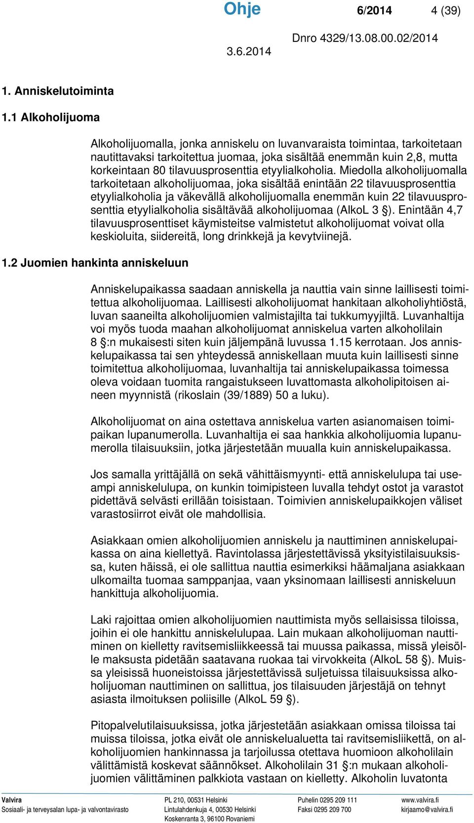 etyylialkoholia.