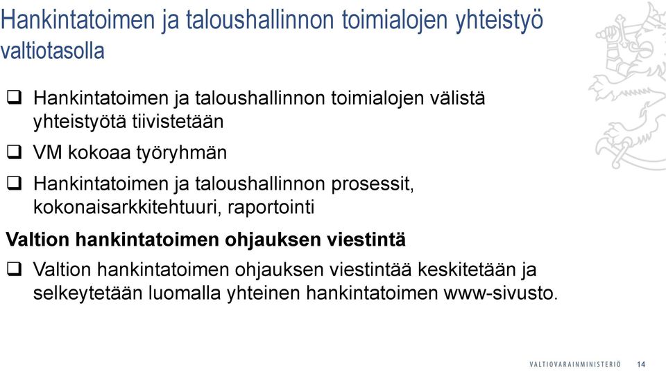 taloushallinnon prosessit, kokonaisarkkitehtuuri, raportointi Valtion hankintatoimen ohjauksen