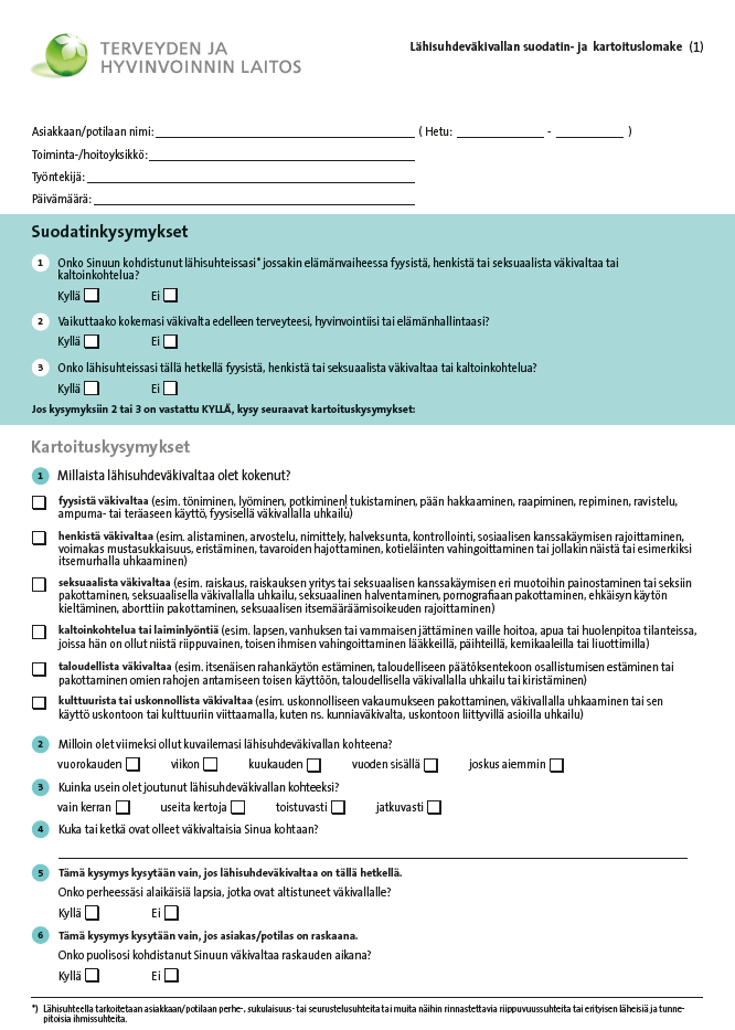 Lähisuhdeväkivallan systemaattinen kartoittaminen THL suosittelee lähisuhdeväkivallan systemaattista kartoittamista ja suodatin- ja