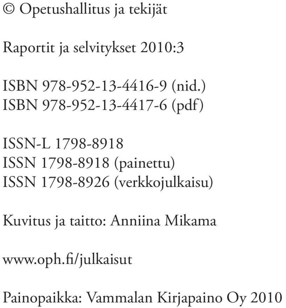 ) ISBN 978-952-13-4417-6 (pdf) ISSN-L 1798-8918 ISSN 1798-8918