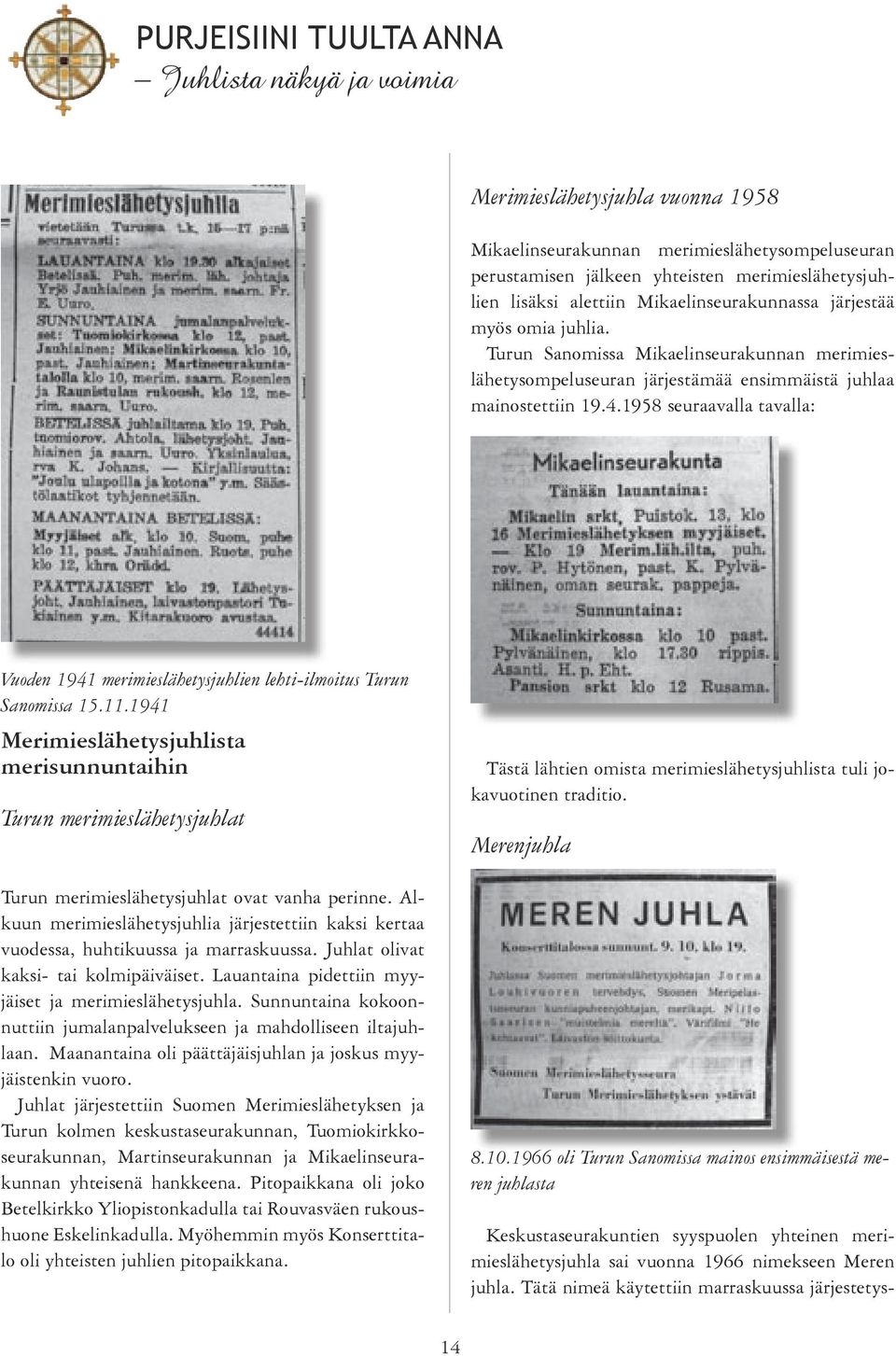 1958 seuraavalla tavalla: Vuoden 1941 merimieslähetysjuhlien lehti-ilmoitus Turun Sanomissa 15.11.