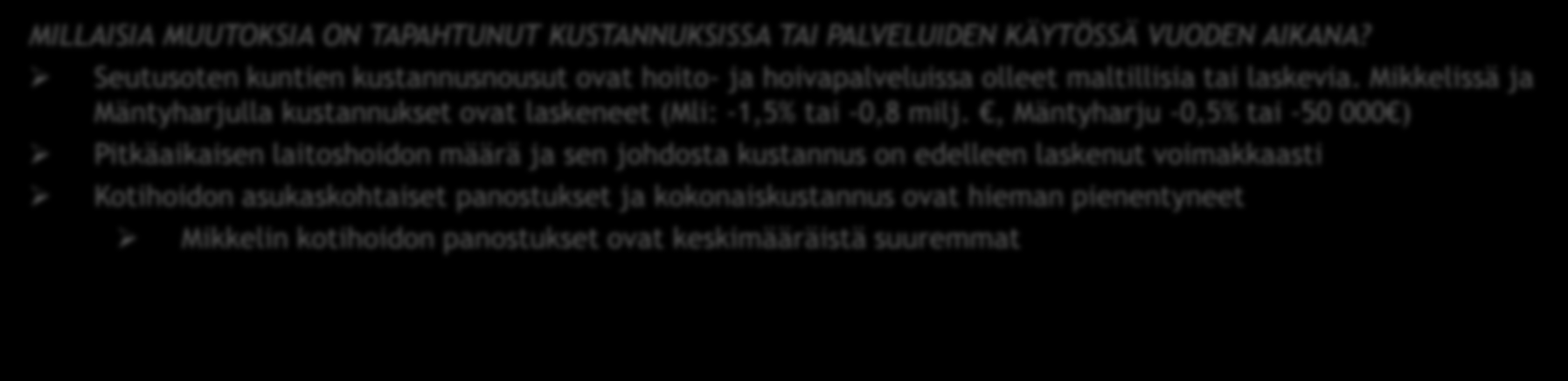 HOITO- JA HOIVAPALVELUIDEN YHTEENVETO 1 MILTÄ TUOTERYHMÄN KUSTANNUKSET JA KÄYTTÖ NÄYTTÄVÄT KUNTAVERTAILUSSA?