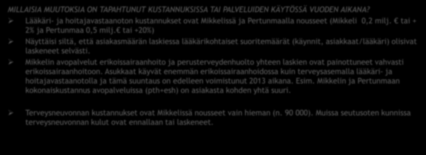 VASTAANOTTOPALVELUIDEN YHTEENVETO 1 MILTÄ TUOTERYHMÄN KUSTANNUKSET JA KÄYTTÖ NÄYTTÄVÄT KUNTAVERTAILUSSA?