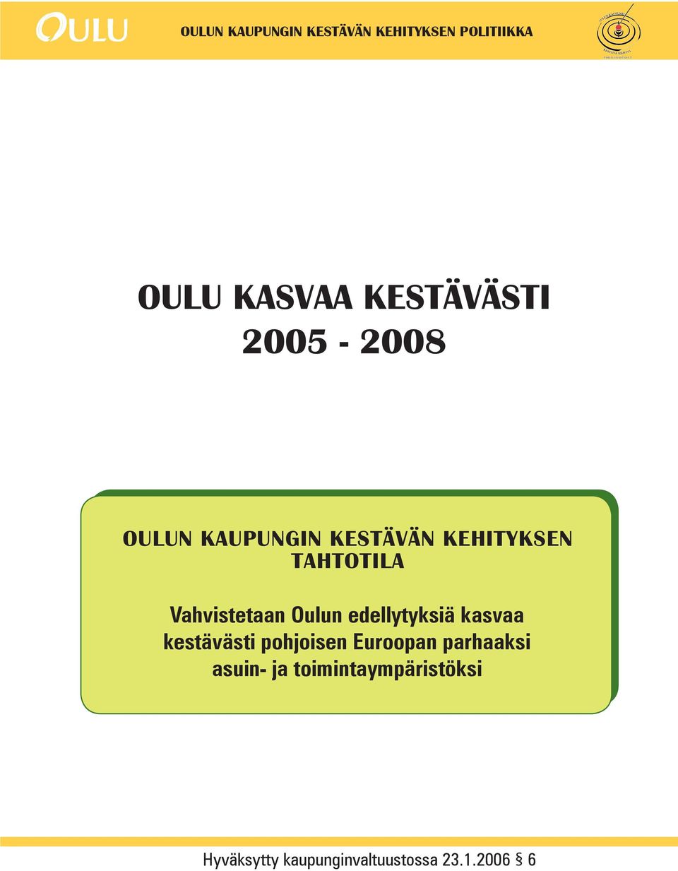 Oulun edellytyksiä kasvaa kestävästi pohjoisen Euroopan parhaaksi