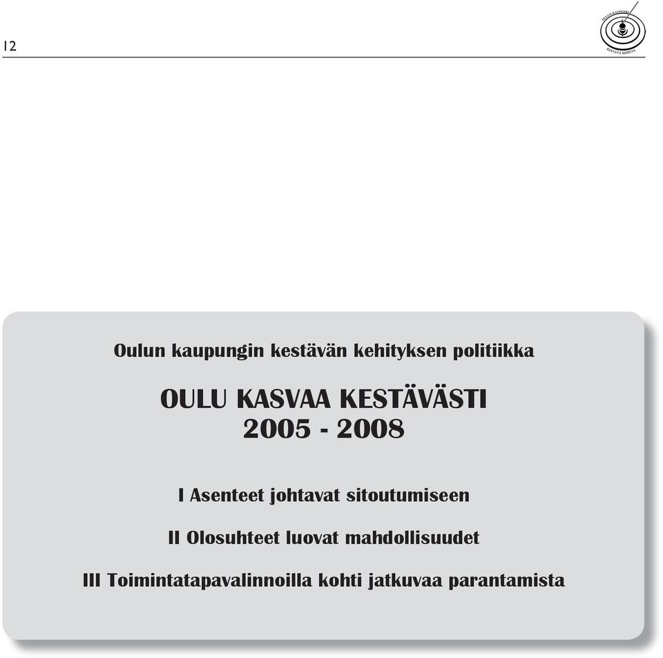 johtavat sitoutumiseen II Olosuhteet luovat