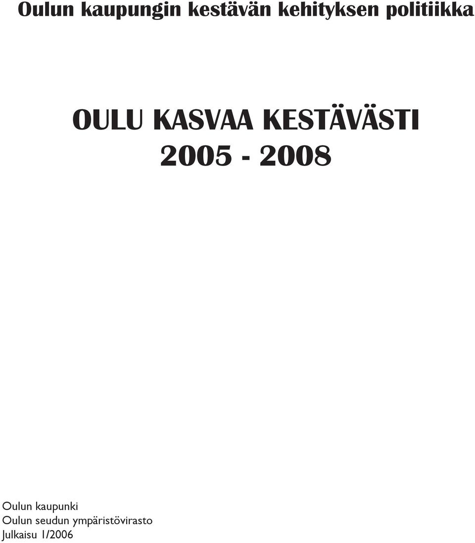 KESTÄVÄSTI 2005-2008 Oulun