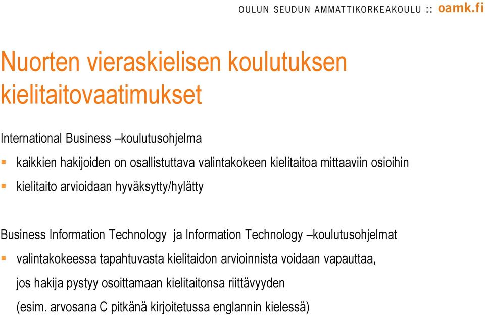 Information Technology ja Information Technology koulutusohjelmat valintakokeessa tapahtuvasta kielitaidon arvioinnista