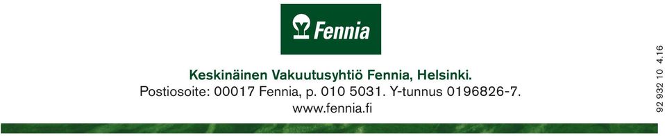 Postiosoite: 00017 Fennia, p.
