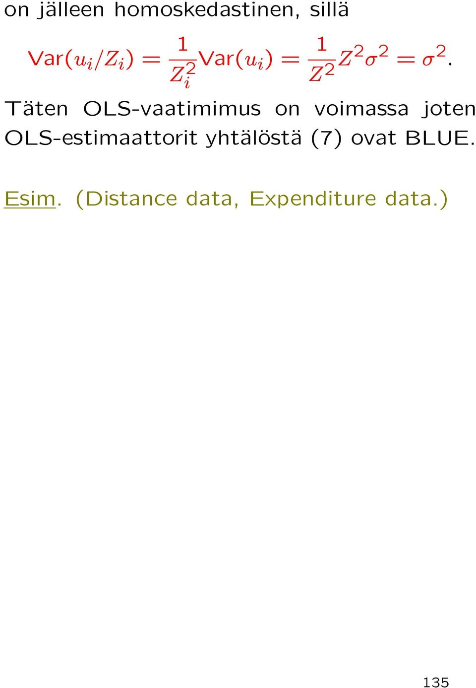 TÄaten OLS-vaatimimus on voimassa joten