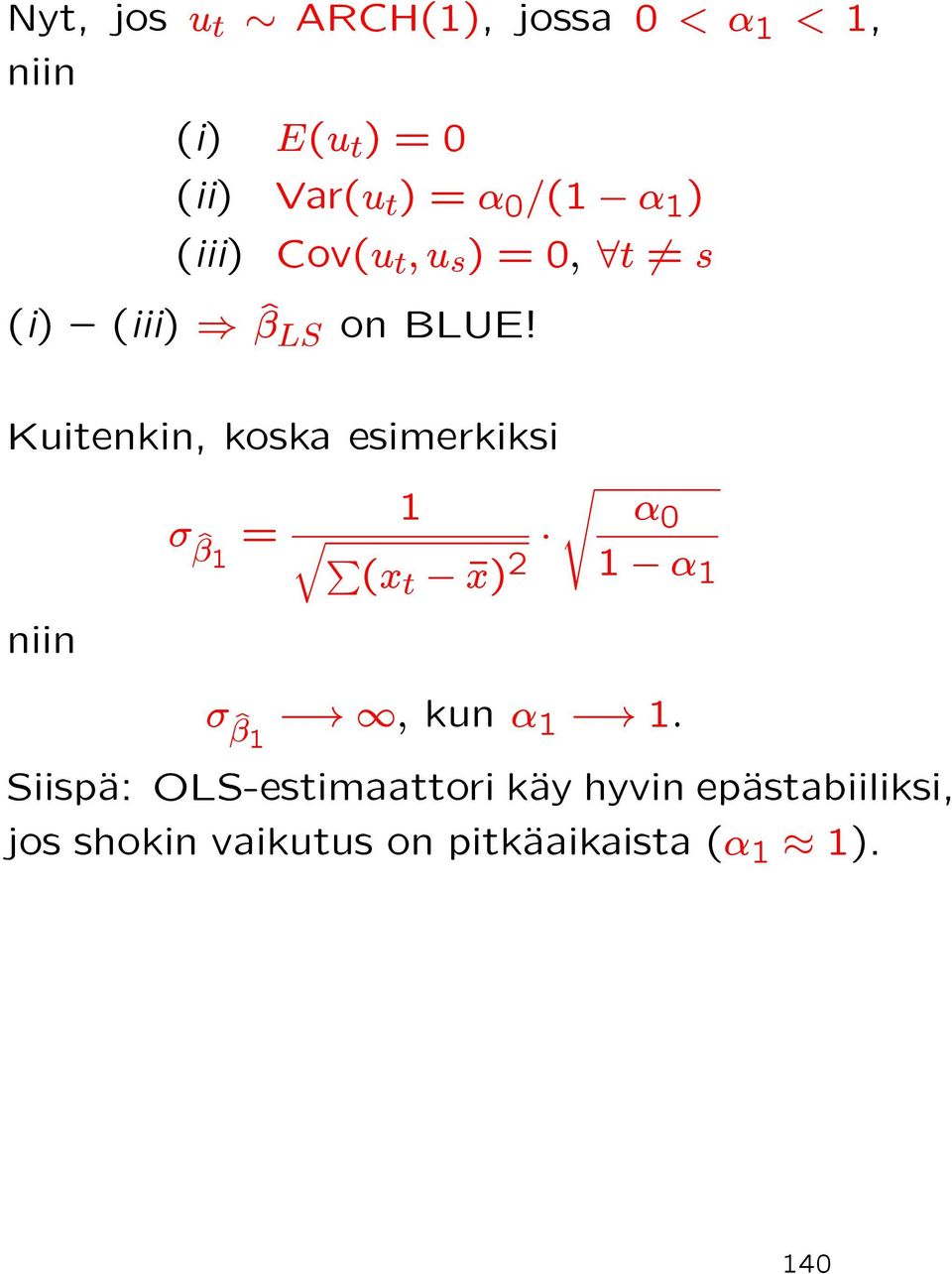 Kuitenkin, koska esimerkiksi niin σ^β 1 = 1 (xt ¹x) 2 α0 1 α 1 σ^β 1, kun α 1 1.
