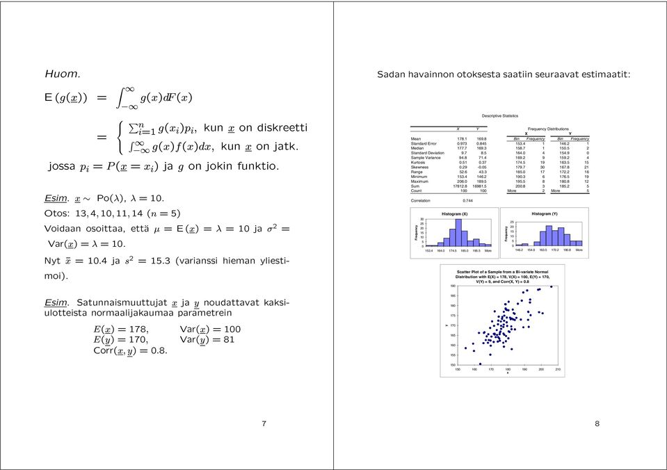 Satunnaismuuttujat x ja y noudattavat kaksiulotteista normaalijakaumaa parametrein E(x) = 178,