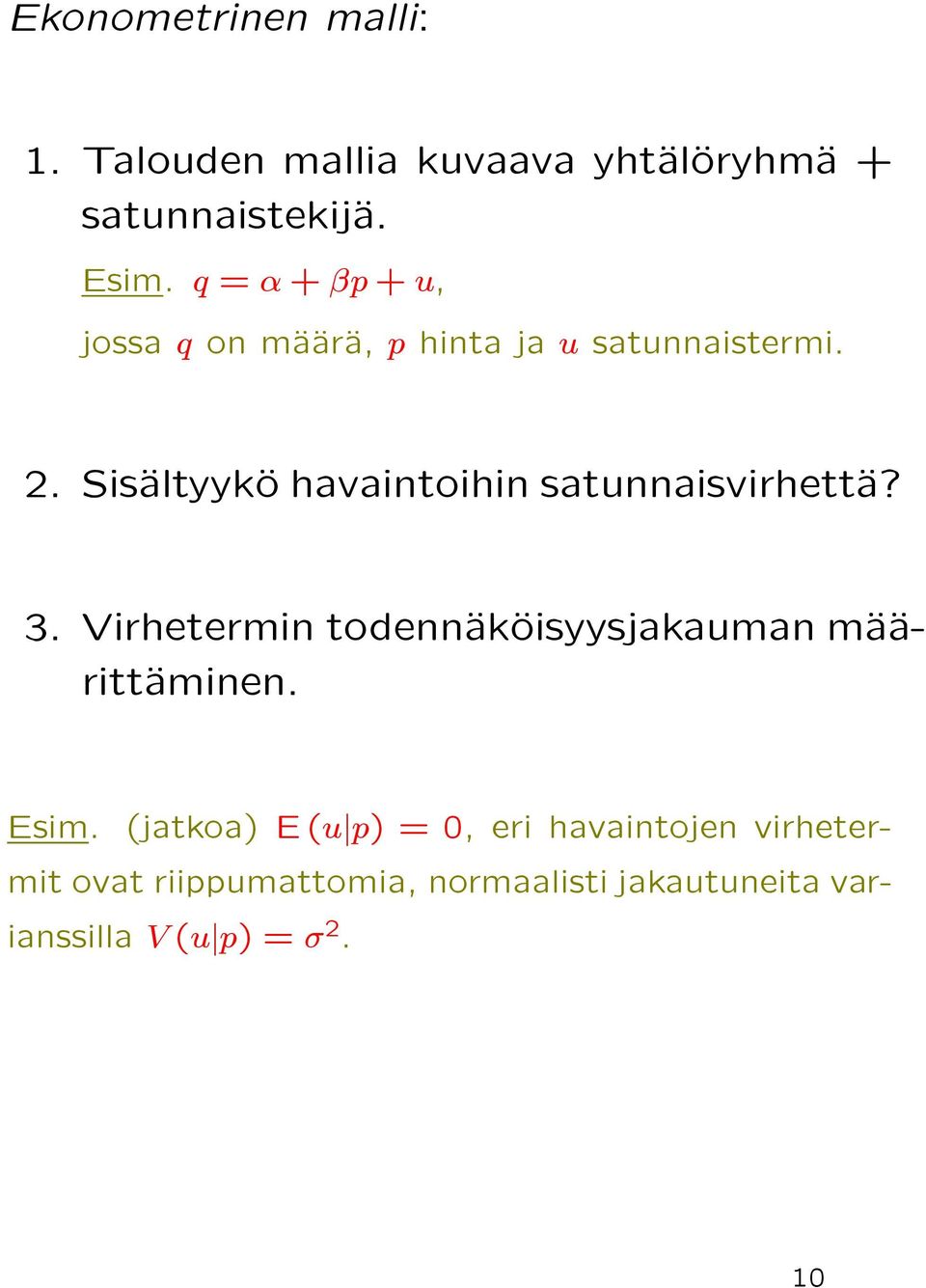 SisÄaltyykÄo havaintoihin satunnaisvirhettäa? 3.