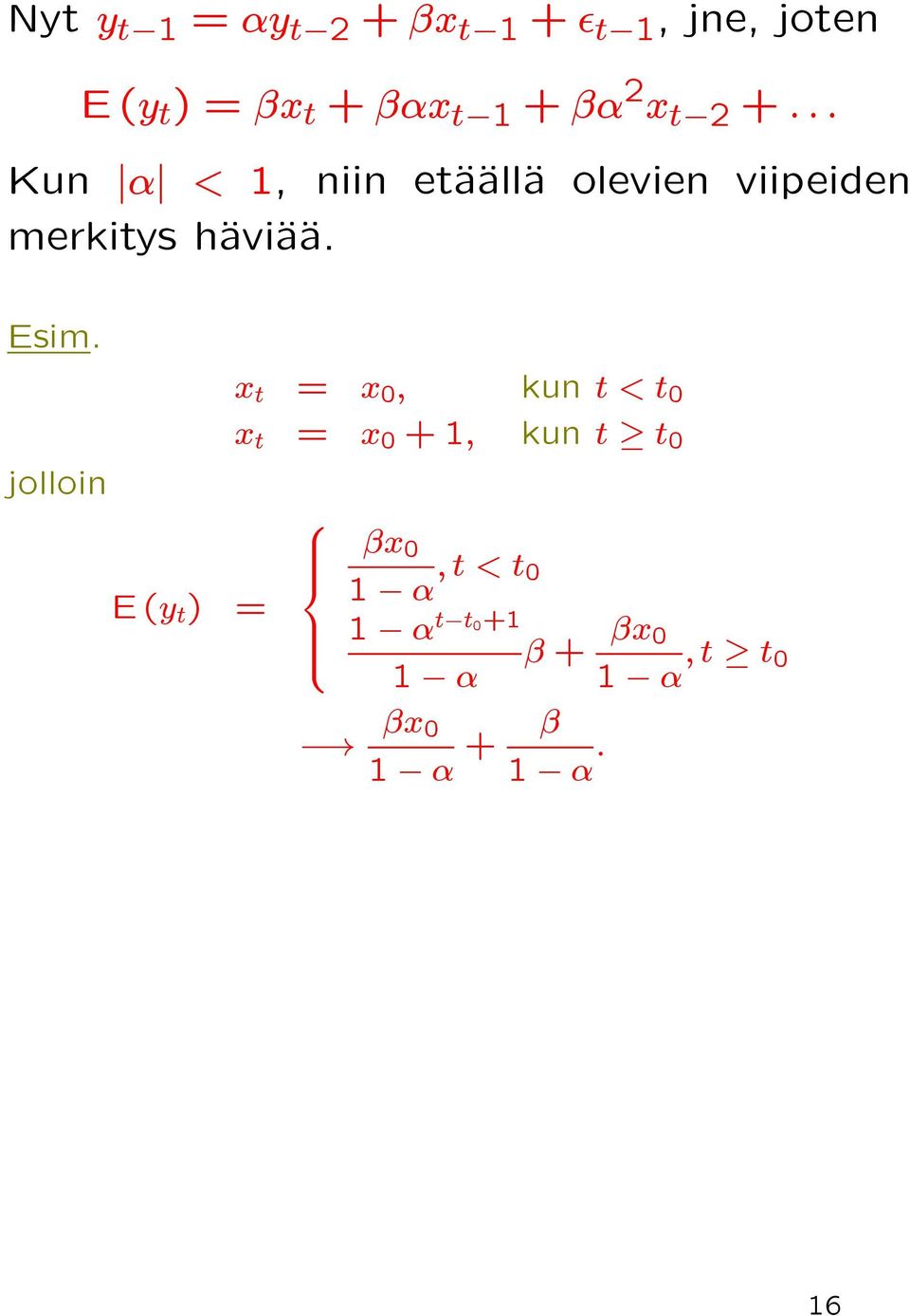 .. Kun α < 1, niin etäaäalläa olevien viipeiden merkitys häaviäaäa. Esim.