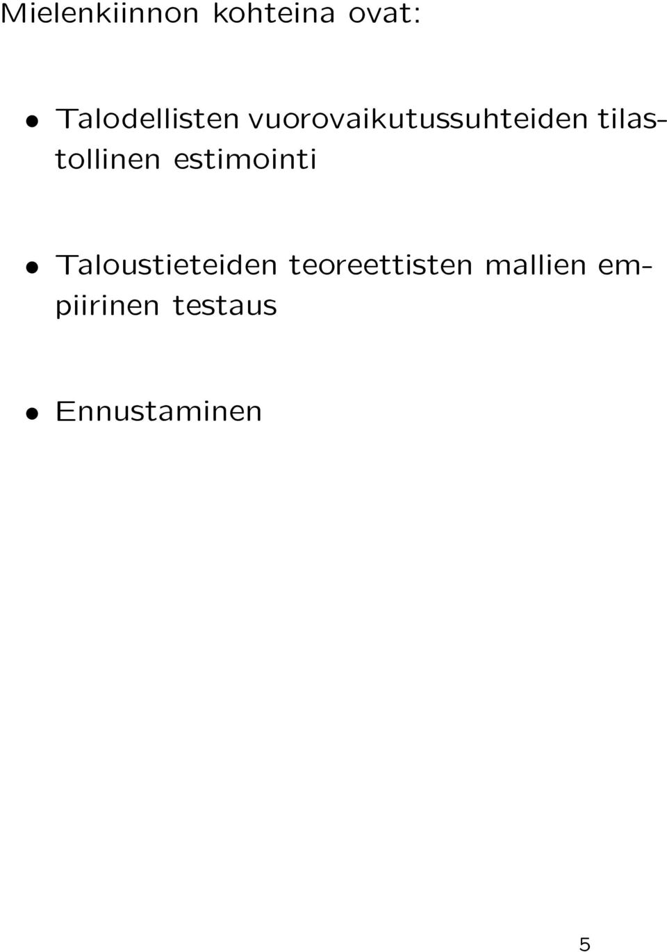 tilastollinen estimointi Taloustieteiden