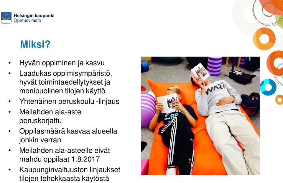 monipuolinen tilojen käyttö Yhtenäinen peruskoulu -linjaus Meilahden ala-aste