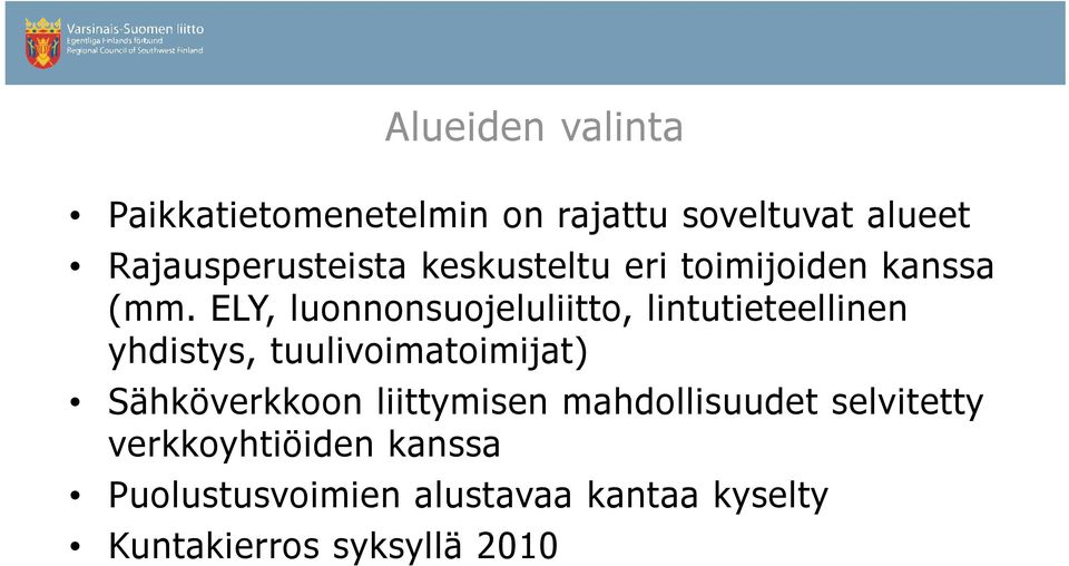 ELY, luonnonsuojeluliitto, lintutieteellinen yhdistys, tuulivoimatoimijat)