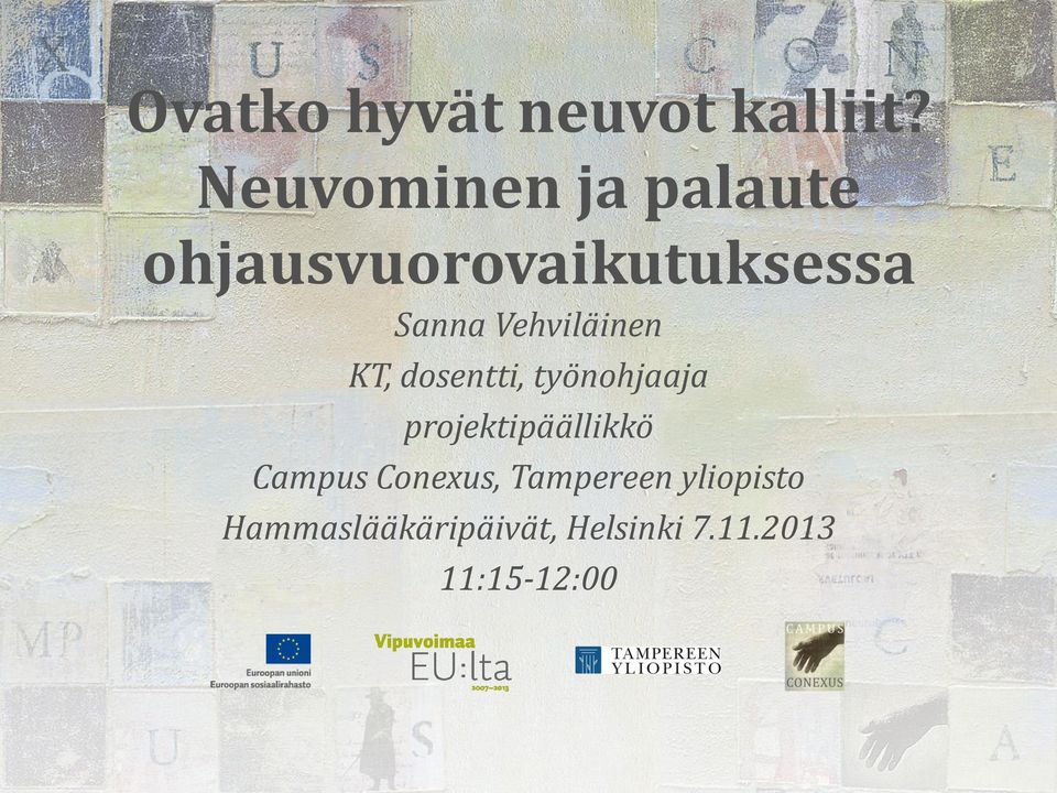 Vehviläinen KT, dosentti, työnohjaaja projektipäällikkö