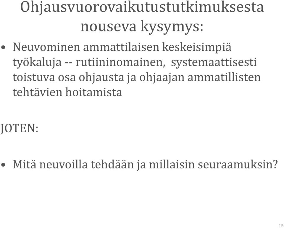 systemaattisesti toistuva osa ohjausta ja ohjaajan ammatillisten