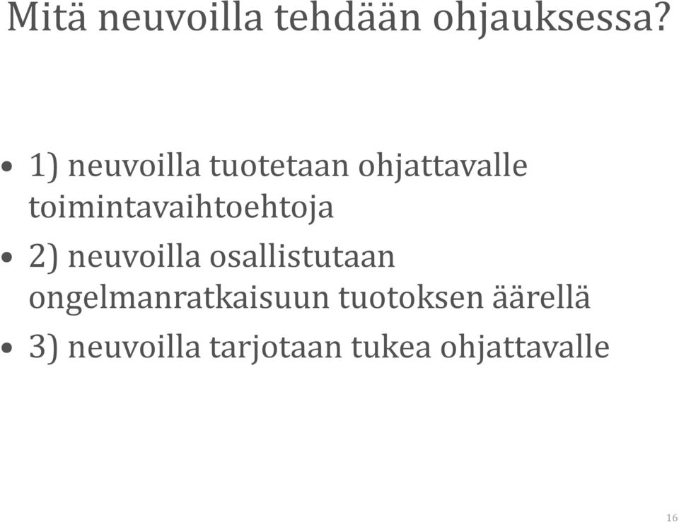 toimintavaihtoehtoja 2) neuvoilla osallistutaan