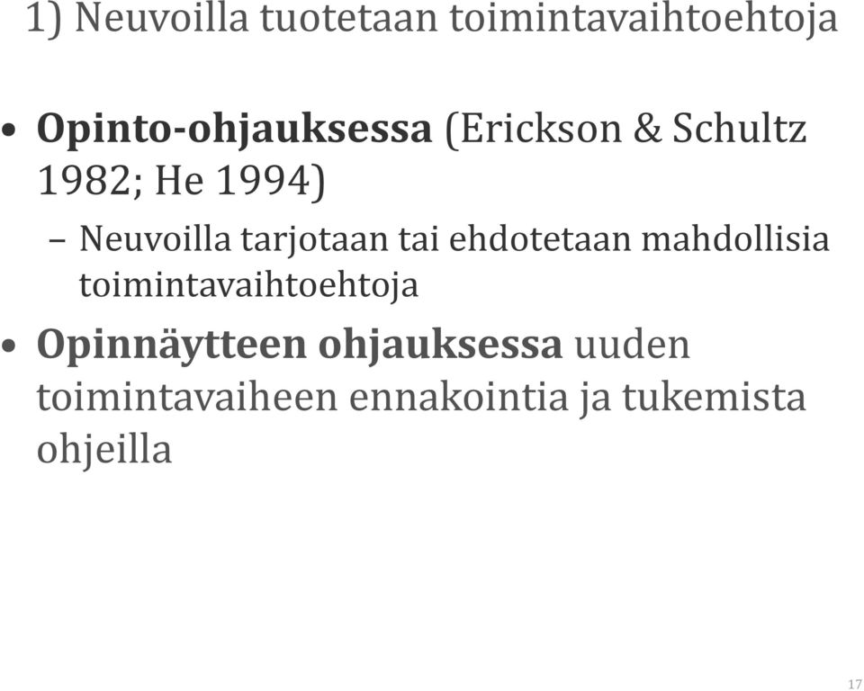 ehdotetaan mahdollisia toimintavaihtoehtoja Opinnäytteen
