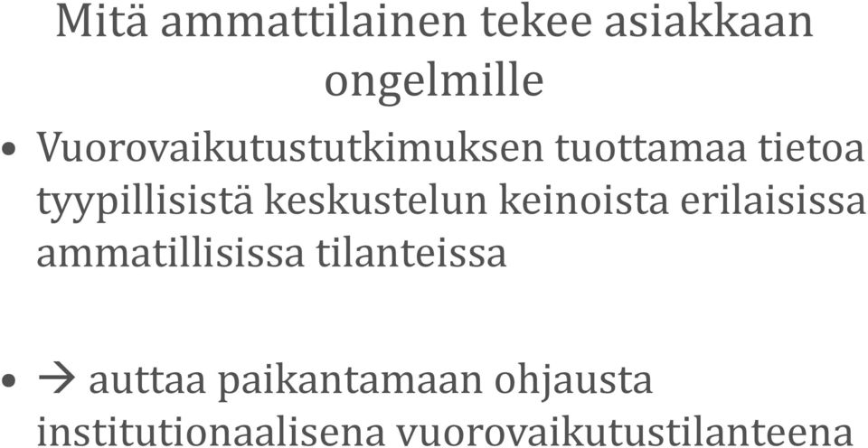 keskustelun keinoista erilaisissa ammatillisissa