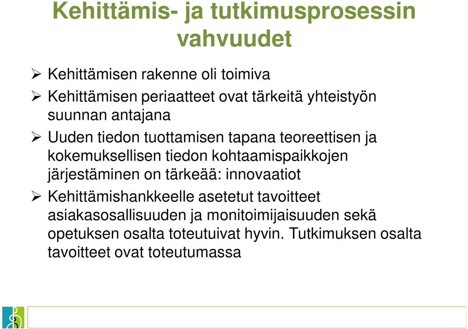 kohtaamispaikkojen järjestäminen on tärkeää: innovaatiot Kehittämishankkeelle asetetut tavoitteet