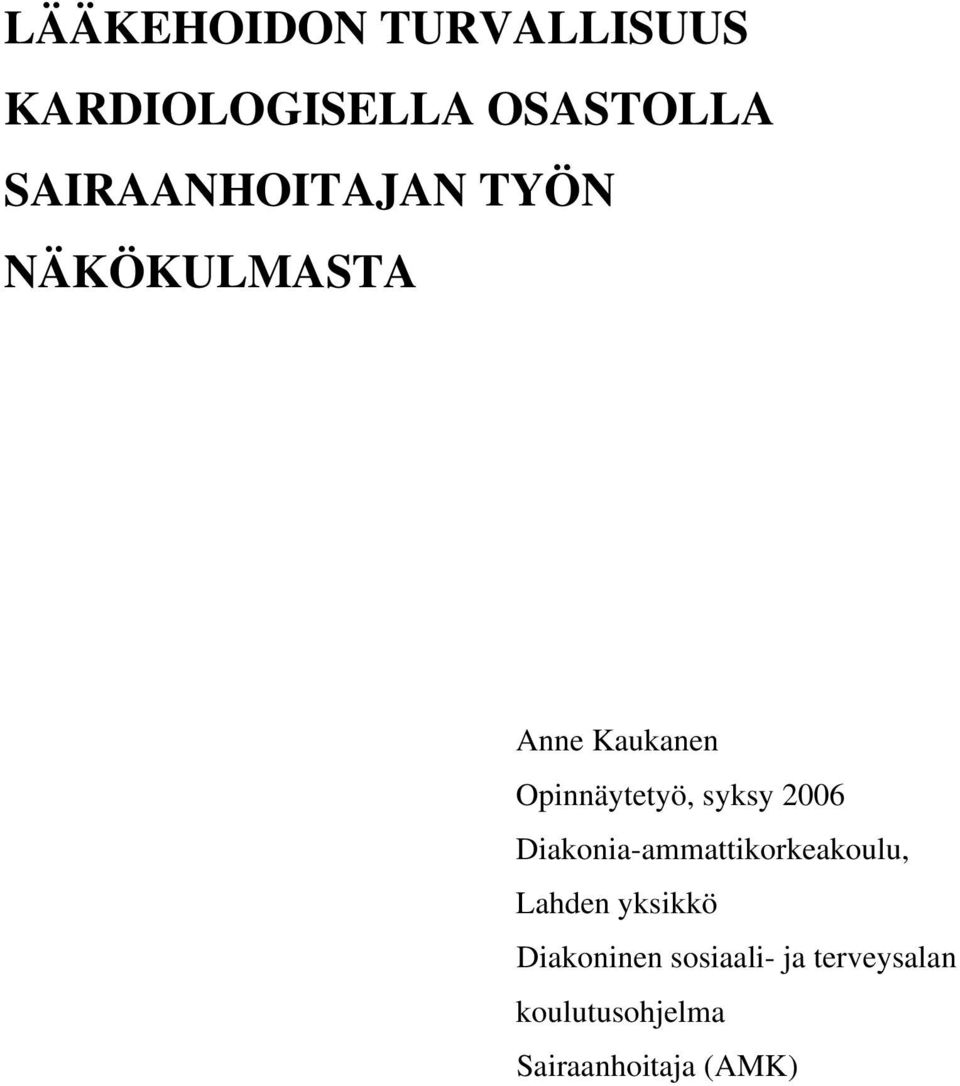 Opinnäytetyö, syksy 2006 Diakonia-ammattikorkeakoulu,