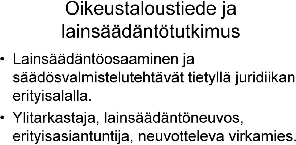 tietyllä juridiikan erityisalalla.