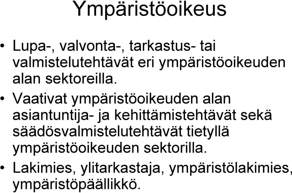 Vaativat ympäristöoikeuden alan asiantuntija- ja kehittämistehtävät sekä