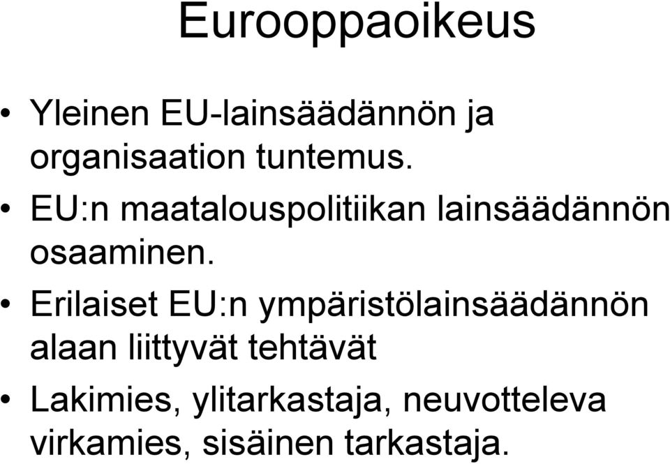 Erilaiset EU:n ympäristölainsäädännön alaan liittyvät tehtävät
