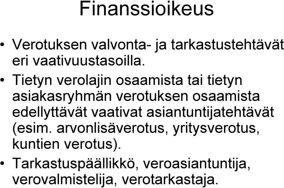 edellyttävät vaativat asiantuntijatehtävät (esim.