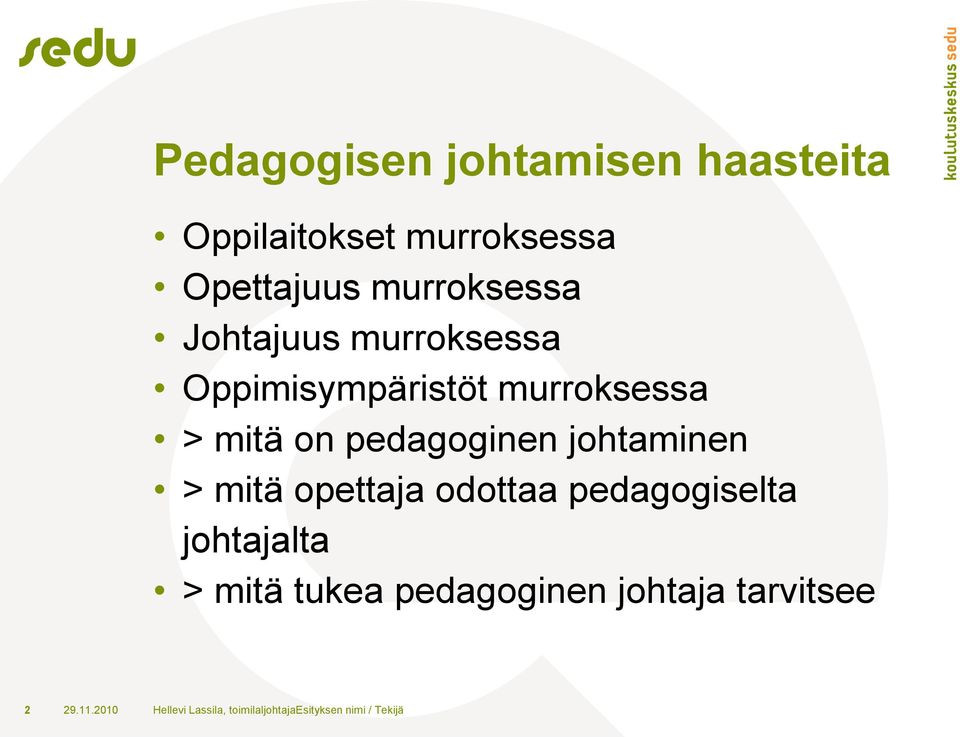 johtaminen > mitä opettaja odottaa pedagogiselta johtajalta > mitä tukea